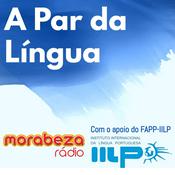Podcast A Par da Língua - Rádio Morabeza