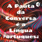 Podcast A Pauta da Conversa é a Língua Portuguesa