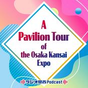 Podcast A Pavilion Tour of the Osaka Kansai Expo