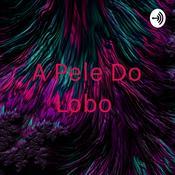 Podcast A Pele Do Lobo