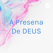 Podcast A Presença De DEUS
