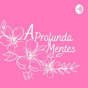 Podcast A-Profunda-Mentes