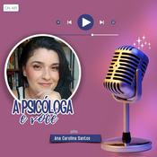 Podcast A Psicóloga e Você