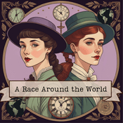 Podcast A Race Around the World: Based on the True Adventures of Nellie Bly and Elizabeth Bisland