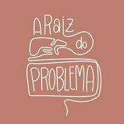 Podcast A Raiz do Problema