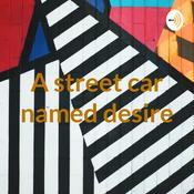 Podcast A street car named desire