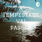 Podcast A Tempestade vai passar