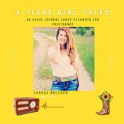 Podcast A Texas Girl Talks - Life… from a decidedly southern perspective!