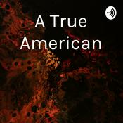 Podcast A True American