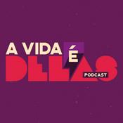 Podcast A Vida é Delas