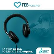 Podcast A Vida Ensina. O Espiritismo Explica.