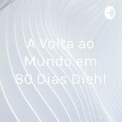 Podcast A Volta ao Mundo em 80 Dias Diehl