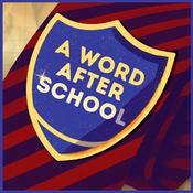 Podcast A Word After School