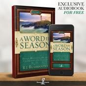Podcast A Word in Season: Volume 7 - R.J. Rushdoony, Chalcedon Foundation Free Audiobook (Audiobook)