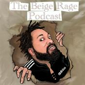 Podcast The Beige Rage Podcast