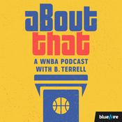 Podcast aBout that: A WNBA Podcast with B. Terrell