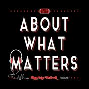 Podcast About What Matters