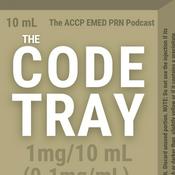 Podcast The Code Tray: The ACCP Emergency Medicine PRN Podcast