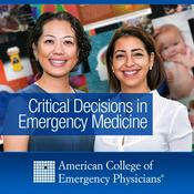 Podcast ACEP Critical Decisions in Emergency Medicine