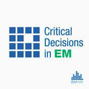 Podcast ACEP Critical Decisions in Emergency Medicine