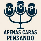 Podcast ACP - Apenas Caras Pensando