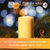 Podcast "Acto psicomágico para atraer un buen amor en nuevo año 2021"