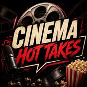 Podcast Cinema Hot Takes