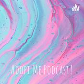Podcast Adopt Me Podcast!
