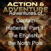 Podcast Adventures of Captain Hatteras, Part 1: The English at the North Pole