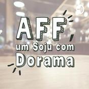 Podcast AFF, um soju com dorama