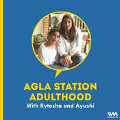 Podcast Agla Station Adulthood with Rytasha & Ayushi