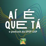 Podcast Ai É Que Tá - O Podcast de Entrevistas da EPEP USP