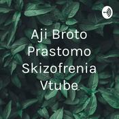 Podcast Aji Broto Prastomo Skizofrenia Vtube