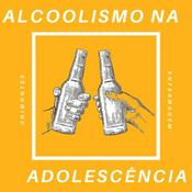 Podcast Alcoolismo na Adolescência