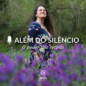 Podcast Alem do Silêncio - O Poder dos Retiros