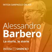 Podcast Alessandro Barbero. La storia, le storie - Intesa Sanpaolo On Air