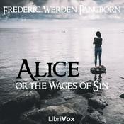 Podcast Alice; or The Wages of Sin by Frederic Werden Pangborn (1855 - )
