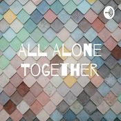 Podcast All Alone Together