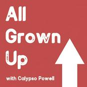 Podcast All Grown Up