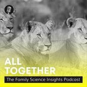Podcast All Together: The Family Science Insights Podcast