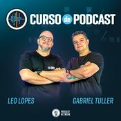 Podcast Curso de Podcast - com Leo Lopes e Gabriel Tuller
