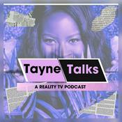 Podcast Tayne Talks: A Reality TV Podcast