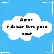 Podcast Amar é deixar livre para voar
