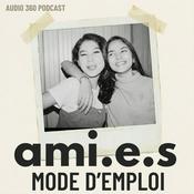 Podcast Ami.e.s, mode d'emploi