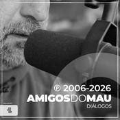 Podcast AMIGOS DO MAU - Diálogos