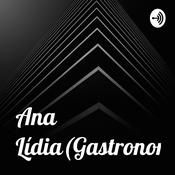 Podcast Ana Lídia(Gastronomia)