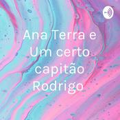 Podcast Ana Terra e Um certo capitão Rodrigo