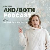 Podcast AND/BOTH Podcast - Real Conversations, Shared Experiences, and the Community You've Been Missing
