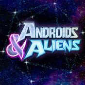 Podcast Androids & Aliens