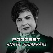 Podcast Anete Guimarães